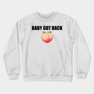 Baby Got Back Crewneck Sweatshirt